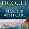 HANDLE WITH CARE by Jodi Picoult
