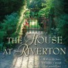 THE HOUSE AT RIVERTON – Book Review